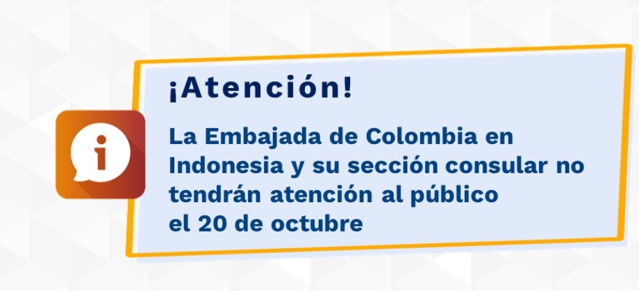 La Embajada de Colombia en Indonesia y su sección consular no tendrán atención al público el 20 de octubre 