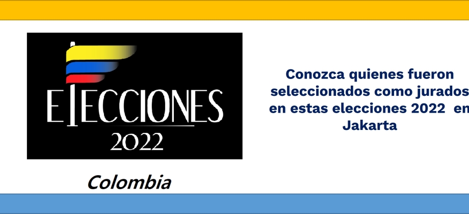 Se designan los Jurados de Votación en la sección Consular de Colombia en Yakarta para las Elecciones de Congreso 2022