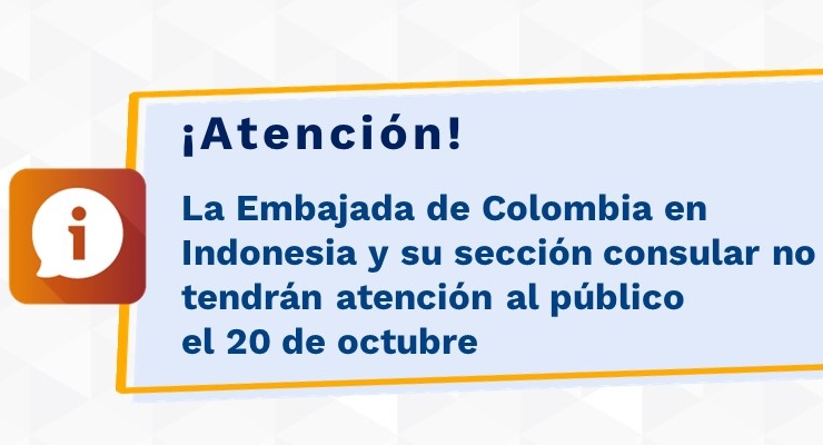 La Embajada de Colombia en Indonesia y su sección consular no tendrán atención al público el 20 de octubre 